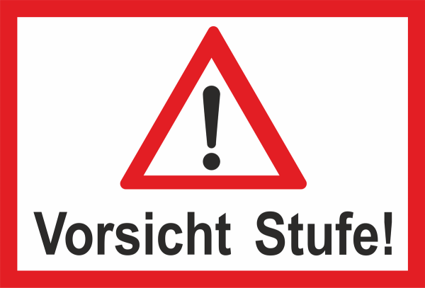 Hinweisschild mit rotem Rahmen, Symbol und Aufschrift Vorsicht Stufe